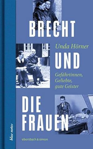 Seller image for Brecht und die Frauen : Gefhrtinnen, Geliebte, gute Geister for sale by AHA-BUCH GmbH