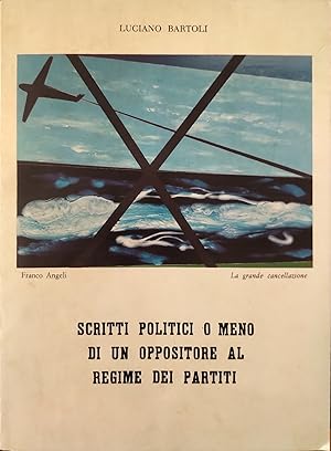 Scritti politici o meno di un oppositore al regime dei partiti