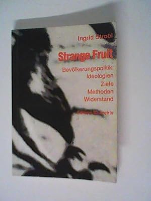 Immagine del venditore per Strange Fruit: Bevlkerungspolitik. Ideologien, Ziele, Methoden, Wiederstand venduto da ANTIQUARIAT FRDEBUCH Inh.Michael Simon