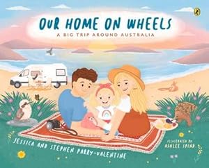 Seller image for Our Home on Wheels : A Big Trip Around Australia for sale by Smartbuy