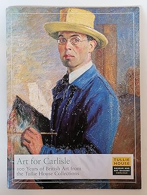 Art for Carlisle: 100 Years of British Art from the Tullie House Collections