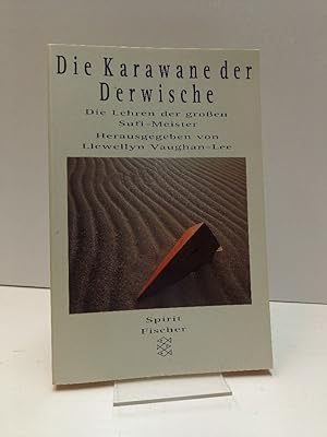 Bild des Verkufers fr Die Karawane der Derwische. Die Lehren der groen Sufi-Meister. Mit einem biographischen Anhang von Sara Sviri. Aus dem Englischen von Franziska Espinoza. zum Verkauf von Antiquariat Langguth - lesenhilft