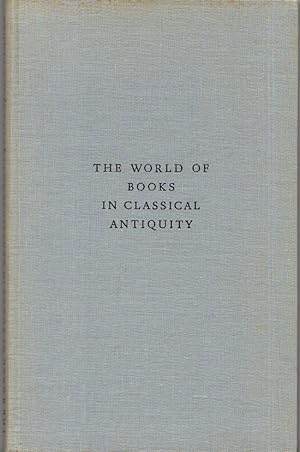 Bild des Verkufers fr The world of books in classical antiquity. zum Verkauf von Rdner Versandantiquariat