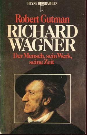 Richard Wagner. Der Mensch, sein Werk, seine Zeit