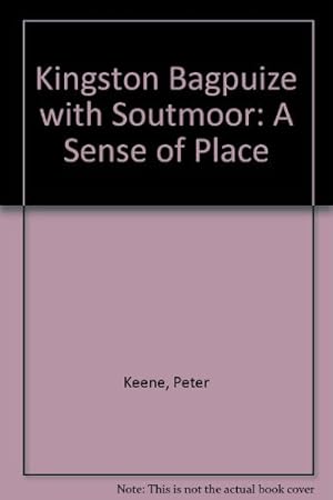 Bild des Verkufers fr Kingston Bagpuize with Soutmoor: A Sense of Place zum Verkauf von WeBuyBooks