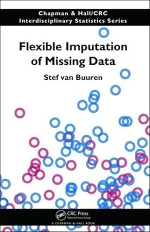 Bild des Verkufers fr Flexible Imputation of Missing Data (Chapman & Hall/CRC Interdisciplinary Statistics) zum Verkauf von WeBuyBooks