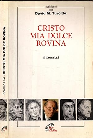 Immagine del venditore per Cristo mia dolce rovina. Meditiamo con David Maria Turoldo venduto da iolibrocarmine