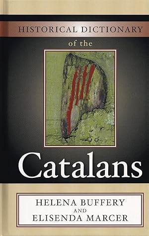 Immagine del venditore per Historical Dictionary of the Catalans (Volume 10) (Historical Dictionaries of Peoples and Cultures, 10) venduto da The Anthropologists Closet