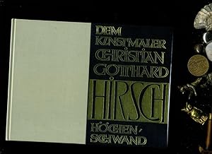 Dem Kunstmaler Christian Gotthard Hirsch. Höchenschwand. Mit einem Text zu Leben und Werk von Max...