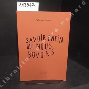 Bild des Verkufers fr Savoir enfin qui nous buvons zum Verkauf von Librairie-Bouquinerie Le Pre Pnard