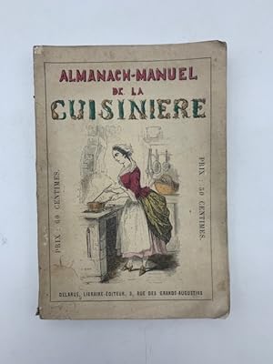 Almanach-manuel de la cuisiniere contenant les recettes les plus nouvelles et les plus simples po...