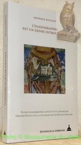 Immagine del venditore per L'hagiographie est un genre introuvable. Etudes d'hagiographie latine (VIe - XIe s.) runies par Fernand Peloux avec la collaboration de Michle Gaillard. venduto da Bouquinerie du Varis