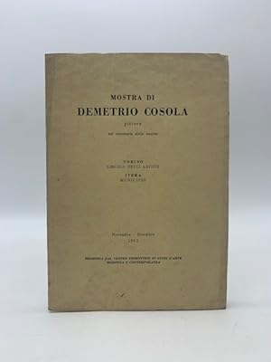 Mostra di Demetrio Cosola pittore nel centenario della nascita. Torino, Circolo degli Artisti. Iv...