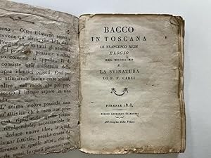 Imagen del vendedor de Bacco in Toscana di Francesco Redi. Elogio del medesimo e La svinatura di P. F. Carli a la venta por Coenobium Libreria antiquaria