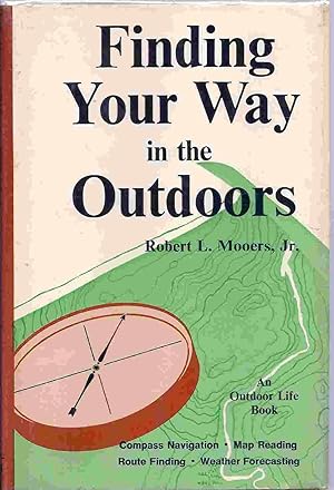 Seller image for Finding Your Way in the Outdoors Compass Navigation, Map Reading, Route Finding, Weather Forecasting for sale by Redux Books