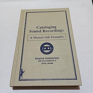 Imagen del vendedor de Cataloging Sound Recordings: A Manual With Examples a la venta por Cambridge Rare Books