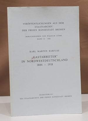 "Gastarbeiter" in Nordwestdeutschland. 1884 - 1918.