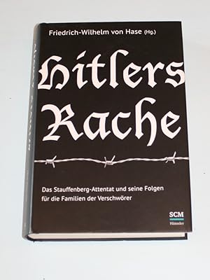 Bild des Verkufers fr Hitlers Rache. Das Stauffenberg-Attentat und seine Folgen fr die Familien der Verschwrer. zum Verkauf von Antiquariat Diderot