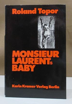 Monsieur Laurents Baby. Ein Melodram. Autofrisierte Überätzung aus dem Welschen von Heribert Becker.