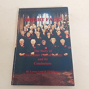 Seller image for Bright Faces: The Story of Cirencester Choral Society and its Conductors for sale by Cambridge Rare Books