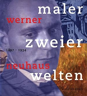 Seller image for Werner Neuhaus 1897-1934. Maler zweier Welten. Mit einem Beitrag von Charles Linsmayer. for sale by Antiquariat Lenzen