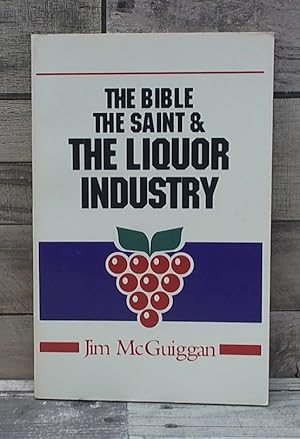 Immagine del venditore per The Bible, the saint, and the liquor industry venduto da Archives Books inc.