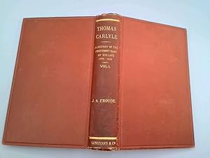 Immagine del venditore per Thomas Carlyle : a history of the first forty years of his life, 1795-1835 / by James Anthony Froude - in 2 vols venduto da Goldstone Rare Books