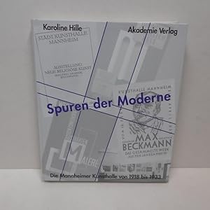 Bild des Verkufers fr Spuren der Moderne : die Mannheimer Kunsthalle von 1918 - 1933. Kunst und Dokumentation ; Bd. 13 zum Verkauf von Die Wortfreunde - Antiquariat Wirthwein Matthias Wirthwein