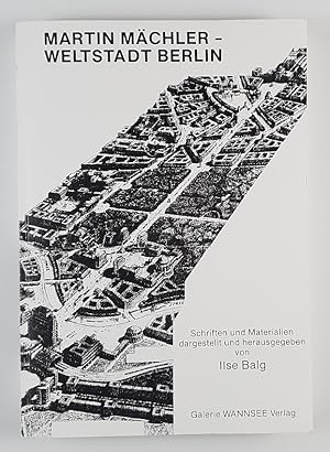 Imagen del vendedor de Weltstadt Berlin. Schriften und Materialien, dargestellt u. hrsg. von Ilse Balg. a la venta por Unterwegs Antiquariat M.-L. Surek-Becker