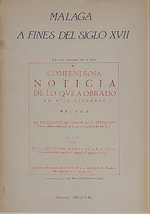 Imagen del vendedor de Mlaga a fines del Siglo XVII. Edicin facsmil de la obra: Compendiosa noticia de lo que a obrado en esta ciudad de Mlaga. El Excelentssimo Seor D. Fernando Carrillo Manuel, Marqus de Villa Fiel, Conde de Alva de Tajo. Introduccin de Manuel Olmedo Checa. a la venta por Librera Anticuaria Antonio Mateos