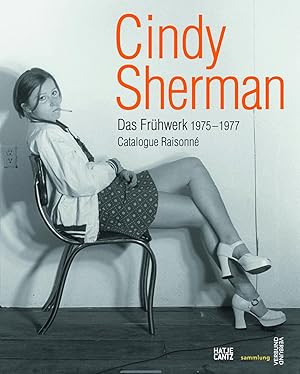 Cindy Sherman - Das Frühwerk 1975-1977Catalogue Raisonné