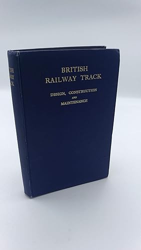 British Railway Track. Design, Construction and Maintenance Compiled by a Committee of the Perman...