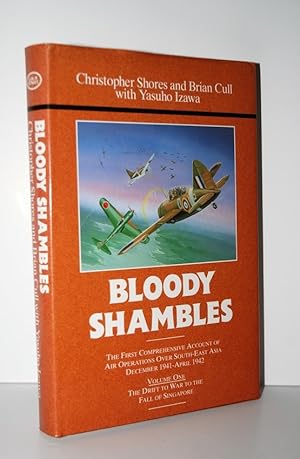 Image du vendeur pour Bloody Shambles, Vol. 1 The Drift to War to the Fall of Singapore mis en vente par Nugget Box  (PBFA)