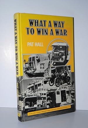 Bild des Verkufers fr What a Way to Win a War! The Story of No.11 Company, Mechanised Transport Corps and 5-0-2 Motor Ambulance Convoy, A. T. S. zum Verkauf von Nugget Box  (PBFA)