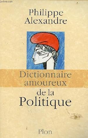 Seller image for Dictionnaire amoureux de la politique. for sale by Le-Livre