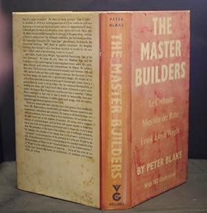 Seller image for The Master Builders Le Corbusier,Mies Van Der Rohe and Frank Lloyd Wright for sale by Richard Thornton Books PBFA