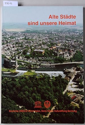 Alte Städte sind unsere Heimat. Stadterneuerung in Mittel- und Ostdeutschland. [= Architektur und...