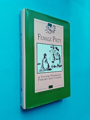 Seller image for Female Piety: A Young Woman's Friend and Guide for sale by Books & Bobs