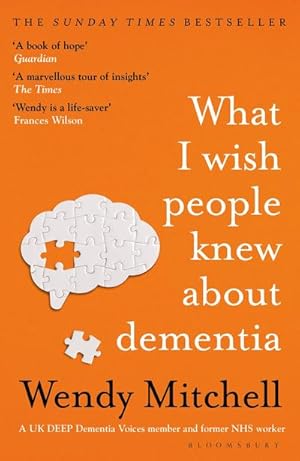 Bild des Verkufers fr What I Wish People Knew About Dementia : The Sunday Times Bestseller zum Verkauf von Smartbuy