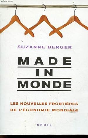 Image du vendeur pour Made in monde - les nouvelles frontires de l'conomie mondiale. mis en vente par Le-Livre