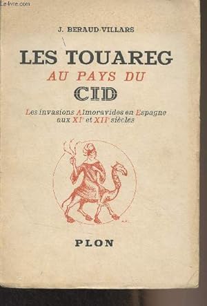 Imagen del vendedor de Les touareg au pays du Cid (Les invasions almoravides en Espagne aux XIe et XIIe sicles) a la venta por Le-Livre