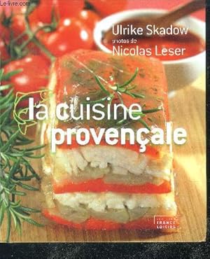 Bild des Verkufers fr La cuisine provencale - entrees, poissons, viandes, desserts zum Verkauf von Le-Livre