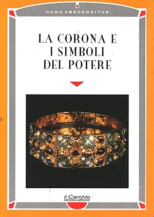 Immagine del venditore per La corona e i simboli del potere venduto da Di Mano in Mano Soc. Coop