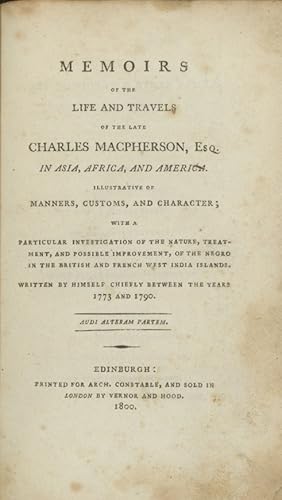 Memoirs of the Life and Travels of the Late Charles MacPherson, Esq., in Asia, Africa, and Americ...