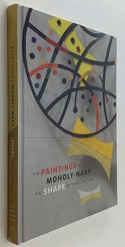 Seller image for The Paintings of Moholy-Nagy: The Shape of Things to Come for sale by Brancamp Books