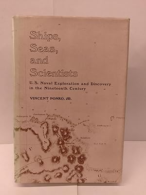 Ships, Seas, and Scientists: U.S. Naval Exploration and Discovery in the Nineteenth Century