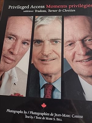 Privileged access with Trudeau, Turner & Chretien
