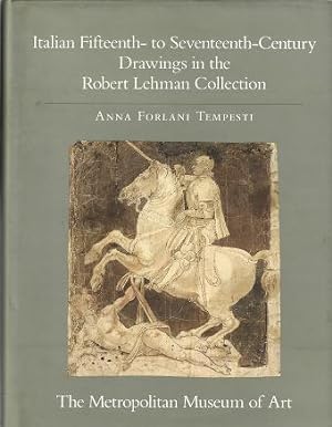 Seller image for Italian Fifteenth- to Seventeenth- Century Drawings (The Robert Lehman Collection at the Metropolitan Museum of Art, Vol. 5) for sale by Burke's Book Store
