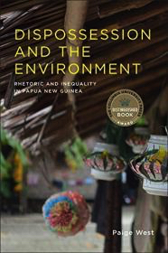 Image du vendeur pour Dispossession and the Environment: Rhetoric and Inequality in Papua New Guinea mis en vente par Monroe Street Books