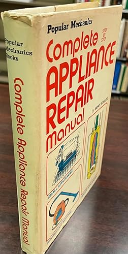 Popular Mechanics Complete Step-by-Step Appliance Repair Manual
